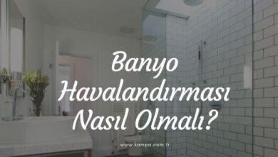 Banyo Havalandırması Nasıl Olmalı