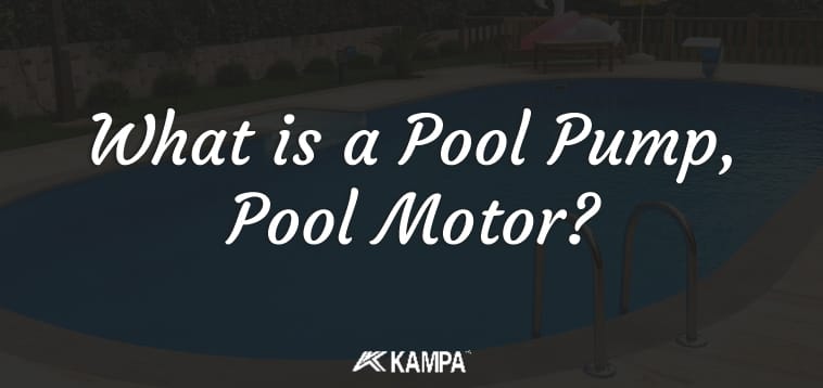 What is a Pool Pump Pool Motor