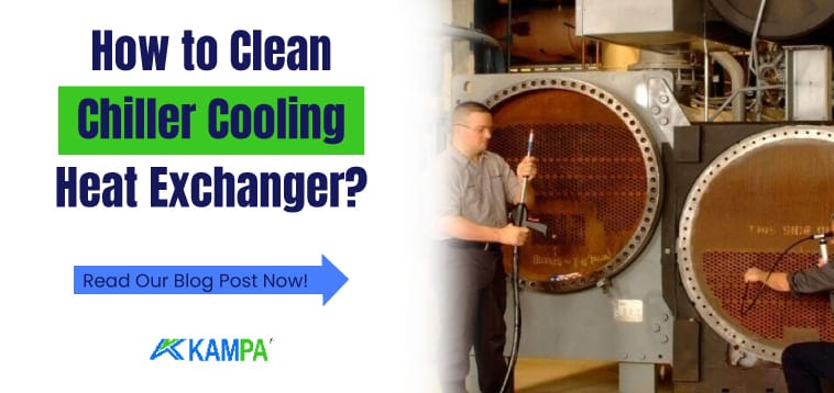 How to Clean Chiller Cooling Heat Exchanger