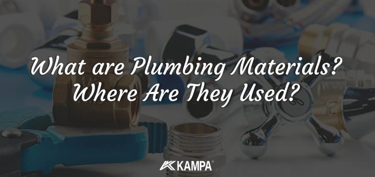 What are Plumbing Materials Where Are They Used