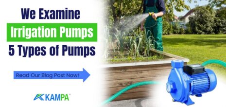 we examine irrigation pumps 5 types of pumps