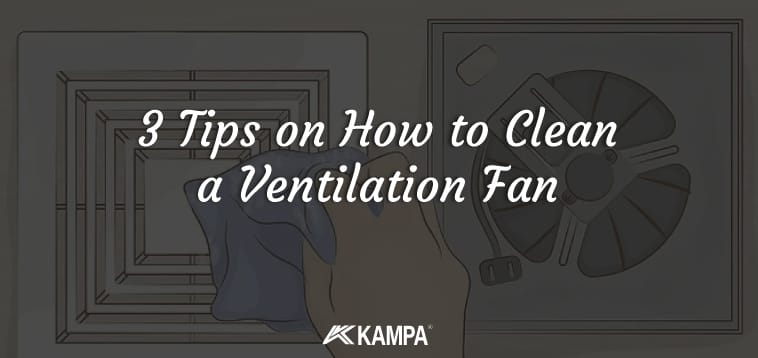 3 Tips on How to Clean a Ventilation Fan