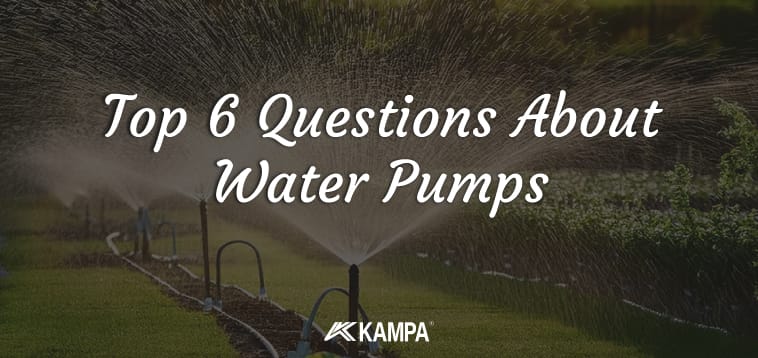 Top 6 Questions About Water Pumps