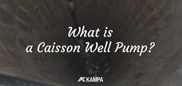 What is a Caisson Well Pump?