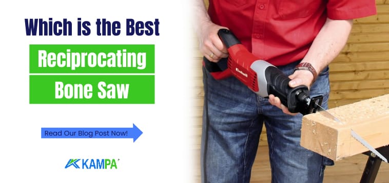 Which is the Best Reciprocating Bone Saw