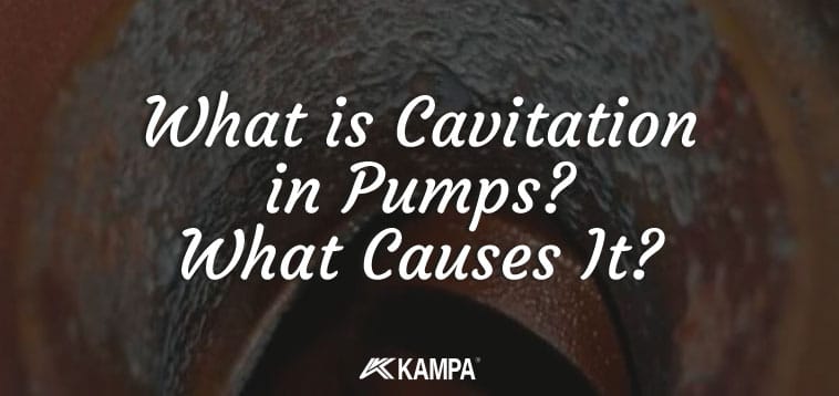 What is Cavitation in Pumps What Causes