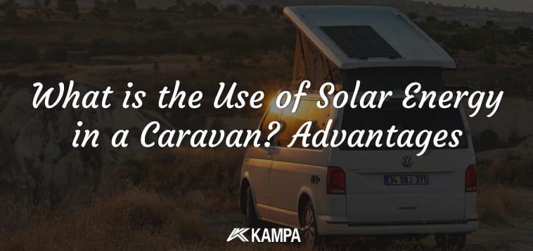 What is the Use of Solar Energy in a Caravan Advantages