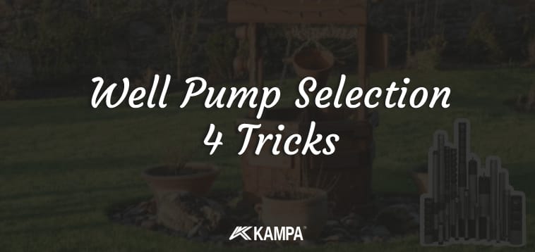 Well Pump Selection 4 Tricks