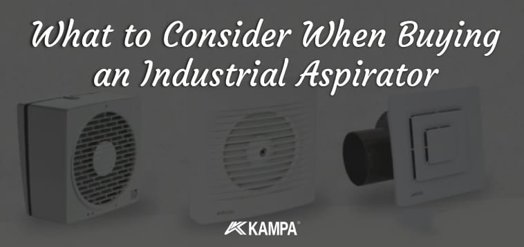 What to Consider When Buying an Industrial Aspirator