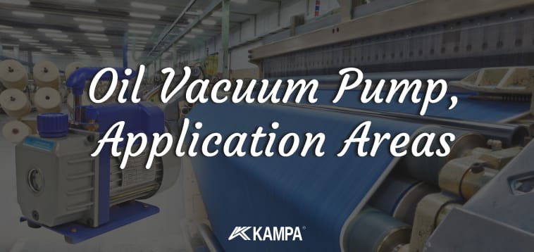 Oil Vacuum Pump, Application Areas