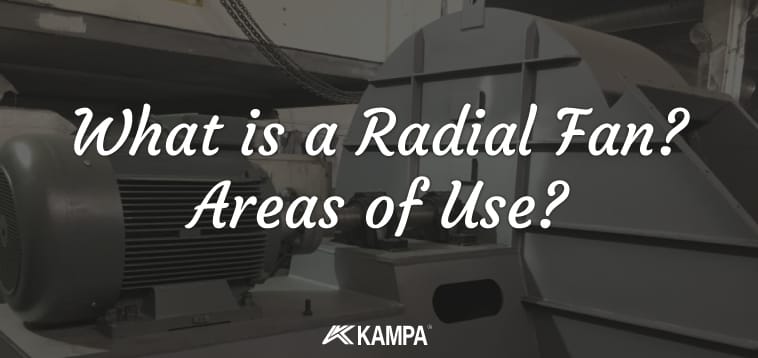 What is a Radial Fan Areas of Use