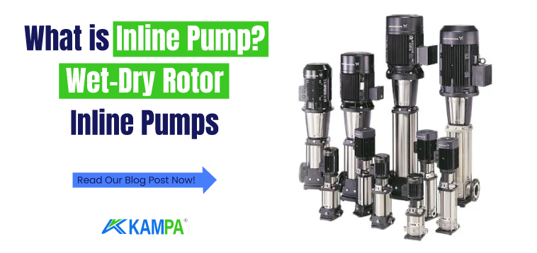 What is Inline Pump? Wet-Dry Rotor Inline Pumps