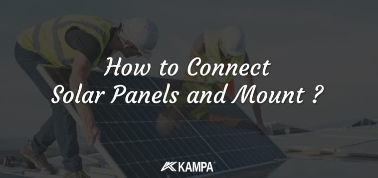 How to Connect Solar Panels and Mount