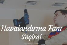 Havalandırma fanı seçimi