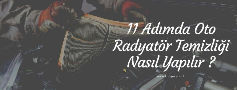11 Adımda Oto Radyatör Temizliği Nasıl Yapılır ? 10 – 11 adimda oto radyator temizligi