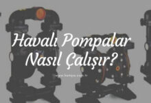 Havalı Pompalar Nasıl Çalışır