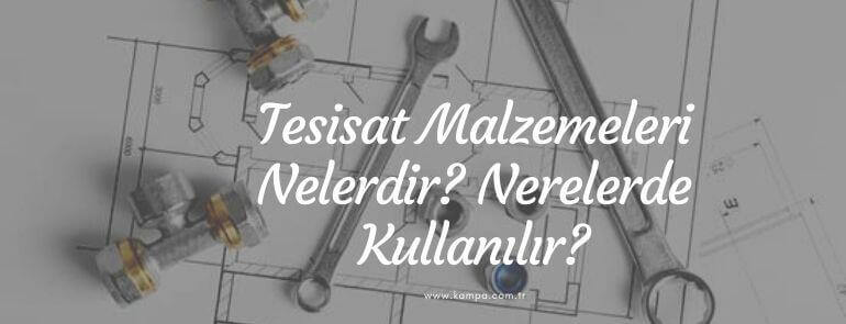 Tesisat malzemeleri nelerdir nerelerde kullanılır