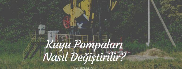 Kuyu Pompaları Nasıl Değiştirilir