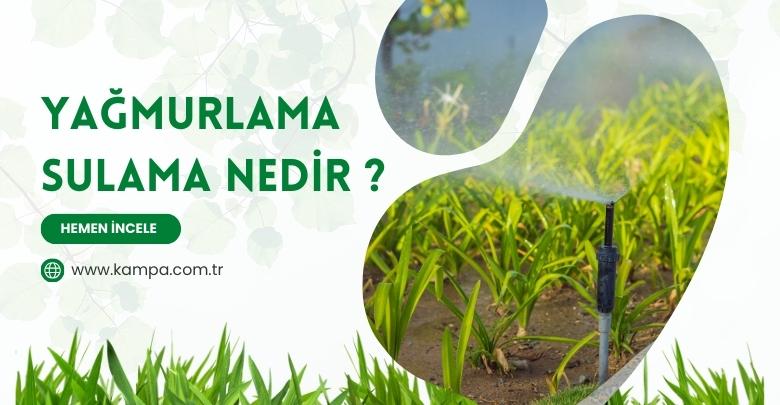 Yağmurlama sulama nedir