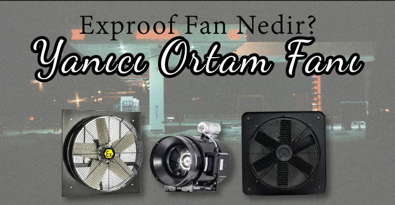 Exproof fan nedir