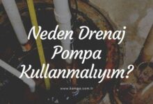 Neden drenaj pompa kullanmalıyım