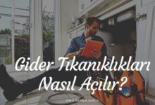 Gider Tıkanıkları Nasıl Açılır