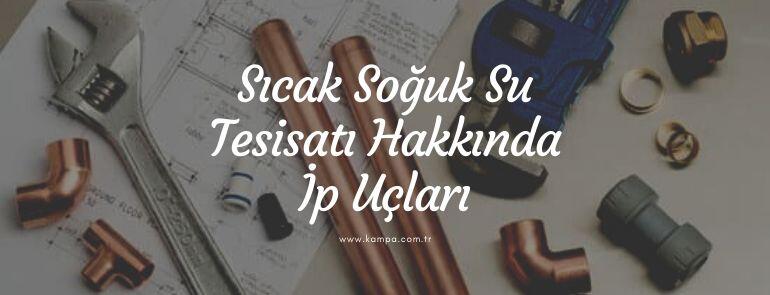 Sıcak soğuk su tesisatı hakkında ipuçları