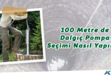 100 metre dalgıç pompa seçimi