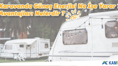 Karavanda Güneş Enerjisi Ne İşe Yarar ? Avantajları Nelerdir ?