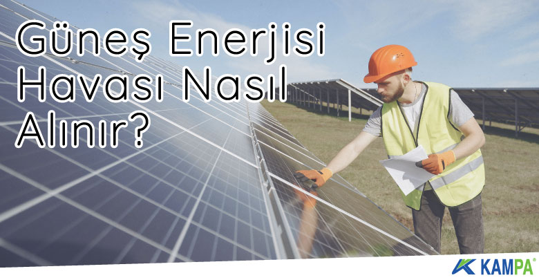 Güneş enerjisi havası nasıl alınır