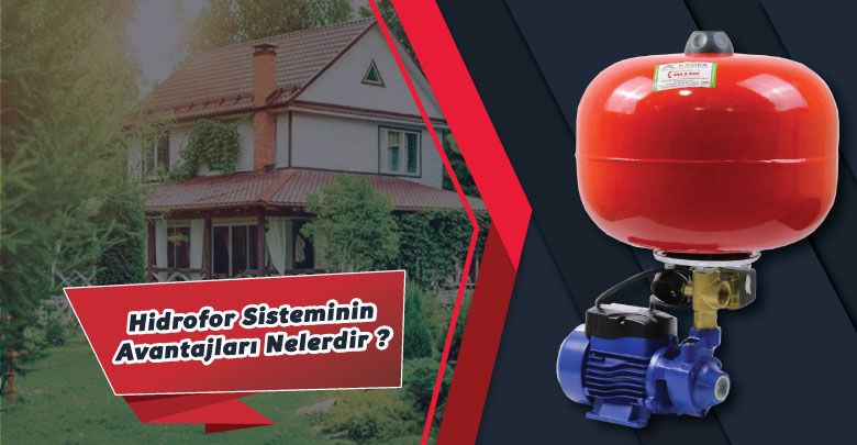 hidrofor sisteminin avantajları