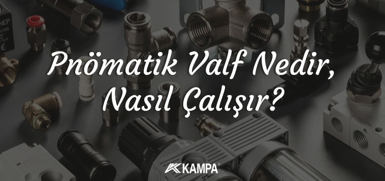 pnömatik valf nedir